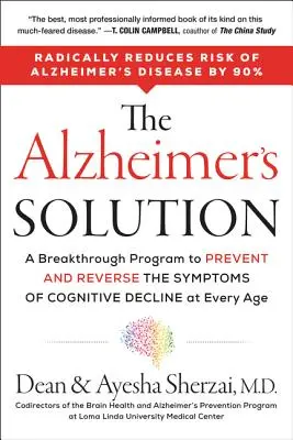 La soluzione per l'Alzheimer: Un programma innovativo per prevenire e invertire i sintomi del declino cognitivo a ogni età - The Alzheimer's Solution: A Breakthrough Program to Prevent and Reverse the Symptoms of Cognitive Decline at Every Age