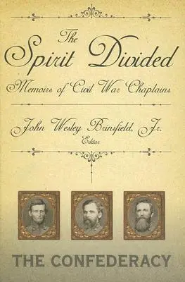 Lo spirito diviso: Memorie dei cappellani della Guerra Civile - La Confederazione - The Spirit Divided: Memoirs of Civil War Chaplains-The Confederacy
