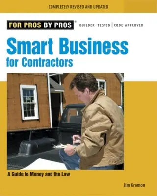 Affari intelligenti per gli appaltatori: Una guida al denaro e alla legge - Smart Business for Contractors: A Guide to Money and the Law