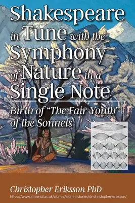 Shakespeare in sintonia con la sinfonia della natura in un'unica nota: Nascita del Giovane dei Sonetti - Shakespeare in Tune with the Symphony of Nature in a Single Note: Birth of The Fair Youth of the Sonnets
