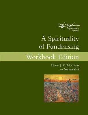 Una spiritualità della raccolta fondi Edizione del libro di lavoro - A Spirituality of Fundraising Workbook Edition
