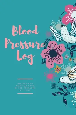 Catatan Tekanan Darah: Buku Catatan Harian Untuk Memantau & Melacak Pembacaan Tekanan Darah, Catatan Kesehatan Jantung, Jurnal - Blood Pressure Log: Daily Record Book To Monitor & Track Blood Pressure Readings, Heart Health Notes, Journal
