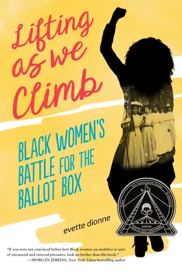 Sollevarsi mentre ci arrampichiamo: La battaglia delle donne nere per le urne elettorali - Lifting as We Climb: Black Women's Battle for the Ballot Box