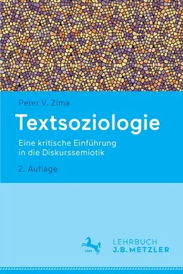 Textsoziologie: Eine Kritische Einfhrung in Die Diskurssemiotik (Un'introduzione critica alla discorsività) - Textsoziologie: Eine Kritische Einfhrung in Die Diskurssemiotik