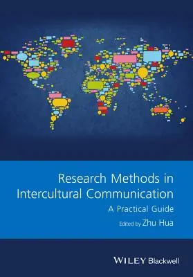 Metodi di ricerca nella comunicazione interculturale: Una guida pratica - Research Methods in Intercultural Communication: A Practical Guide