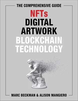 La guida completa a Nfts, opere d'arte digitali e tecnologia blockchain - The Comprehensive Guide to Nfts, Digital Artwork, and Blockchain Technology