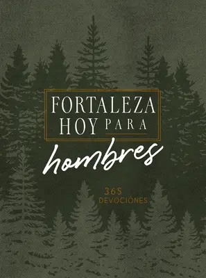 Forteleza Hoy Para Hombres: 365 devozioni - Forteleza Hoy Para Hombres: 365 Devociones