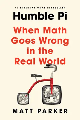 Humble Pi: Quando la matematica sbaglia nel mondo reale - Humble Pi: When Math Goes Wrong in the Real World