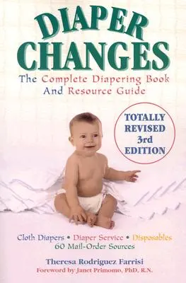 Cambi di pannolino: Il libro completo sul pannolino e la guida alle risorse - Diaper Changes: The Complete Diapering Book and Resource Guide