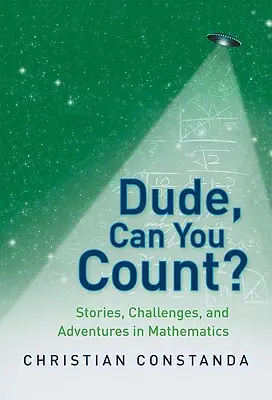 Amico, sai contare?: Storie, sfide e avventure in matematica - Dude, Can You Count?: Stories, Challenges, and Adventures in Mathematics