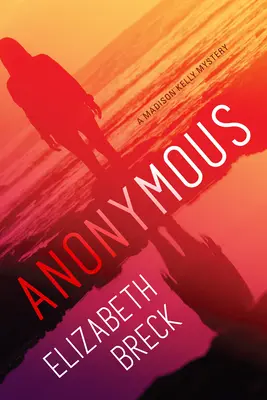 Anonimo: Un mistero di Madison Kelly - Anonymous: A Madison Kelly Mystery