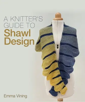 Guida al disegno dello scialle per la maglia - A Knitter's Guide to Shawl Design