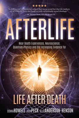 Aldilà: Esperienze di pre-morte, neuroscienze, fisica quantistica e la crescente evidenza della vita dopo la morte - Afterlife: Near Death Experiences, Neuroscience, Quantum Physics and the Increasing Evidence for Life After Death