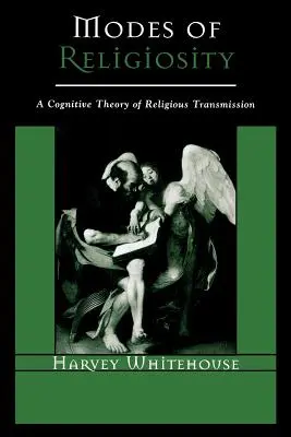 Modalità di religiosità: Una teoria cognitiva della trasmissione religiosa - Modes of Religiosity: A Cognitive Theory of Religious Transmission