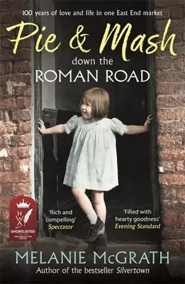 Pie and Mash Down the Roman Road: 100 anni di amore e vita in un mercato dell'East End - Pie and Mash Down the Roman Road: 100 Years of Love and Life in One East End Market