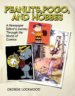 Peanuts, Pogo e Hobbes: Il viaggio di un redattore di giornale attraverso il mondo dei fumetti - Peanuts, Pogo, and Hobbes: A Newspaper Editor's Journey Through the World of Comics