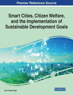 Città intelligenti, benessere dei cittadini e attuazione degli obiettivi di sviluppo sostenibile - Smart Cities, Citizen Welfare, and the Implementation of Sustainable Development Goals
