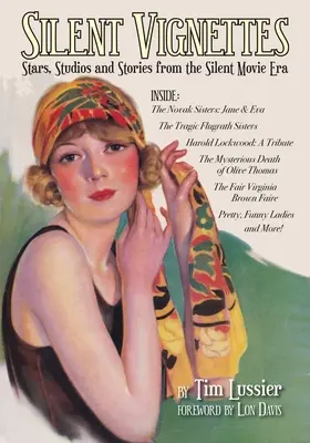Vignette silenziose: Stelle, studios e storie dell'era del cinema muto - Silent Vignettes: Stars, Studios and Stories from the Silent Movie Era