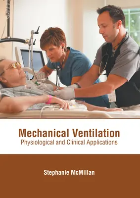 Ventilazione meccanica: Applicazioni fisiologiche e cliniche - Mechanical Ventilation: Physiological and Clinical Applications