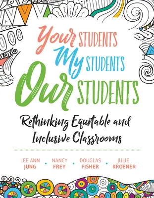 I tuoi studenti, i miei studenti, i nostri studenti: Ripensare aule equo-inclusive - Your Students, My Students, Our Students: Rethinking Equitable and Inclusive Classrooms