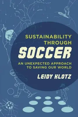 Sostenibilità attraverso il calcio: Un approccio inaspettato per salvare il nostro mondo - Sustainability Through Soccer: An Unexpected Approach to Saving Our World