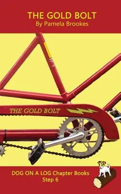 Il libro a capitoli di Gold Bolt: I libri di fonetica aiutano i lettori in via di sviluppo, compresi gli studenti con dislessia, a imparare a leggere (Fase 6 di un sistema di lettura). - The Gold Bolt Chapter Book: Sound-Out Phonics Books Help Developing Readers, including Students with Dyslexia, Learn to Read (Step 6 in a Systemat