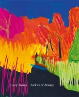 Bellezza imbarazzante - L'arte di Lucy Jones - Awkward Beauty - The Art of Lucy Jones