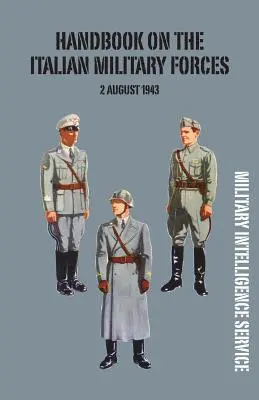 Manuale delle Forze Armate Italiane 2 agosto 1943 - Handbook of the Italian Military Forces 2 August 1943