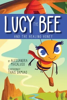 L'ape Lucy e il miele che guarisce - Lucy the Bee and the Healing Honey