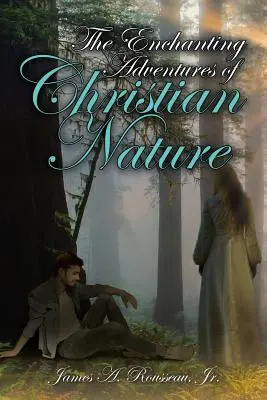 Le incantevoli avventure della natura cristiana - The Enchanting Adventures of Christian Nature