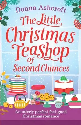 Il piccolo Teashop di Natale delle seconde opportunità: Il romanzo di Natale perfetto per sentirsi bene - The Little Christmas Teashop of Second Chances: The perfect feel good Christmas romance