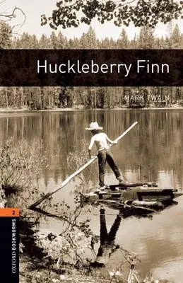 Oxford Bookworms Library: Huckleberry Finn: Livello 2: Vocabolario di 700 parole Livello 2 - Oxford Bookworms Library: Huckleberry Finn: Level 2: 700-Word Vocabulary Level 2