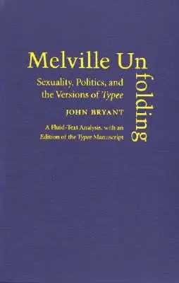 Melville in divenire: Sessualità, politica e versioni di Typee - Melville Unfolding: Sexuality, Politics, and the Versions of Typee