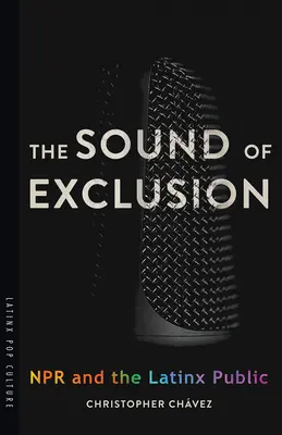 Il suono dell'esclusione: La NPR e il pubblico Latinx - The Sound of Exclusion: NPR and the Latinx Public