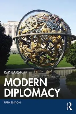 Diplomazia moderna (Barston R. P. (Graduate Institute University of Reading)) - Modern Diplomacy (Barston R. P. (Graduate Institute University of Reading))