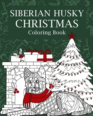 Libro da colorare di Natale Siberian Husky - Siberian Husky Christmas Coloring Book