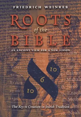 Le radici della Bibbia: Una visione antica per una nuova visione (La chiave della creazione nella tradizione ebraica) - Roots of the Bible: An Ancient View For a New Vision (The Key to Creation in Jewish Tradition)