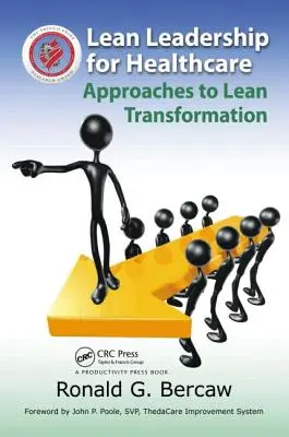 Leadership snella per la sanità: Approcci alla trasformazione snella - Lean Leadership for Healthcare: Approaches to Lean Transformation