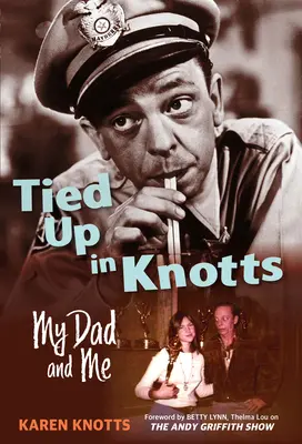 Legato ai nodi: Io e mio padre - Tied Up in Knotts: My Dad and Me