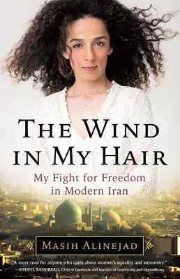 Il vento tra i capelli: La mia lotta per la libertà nell'Iran moderno - The Wind in My Hair: My Fight for Freedom in Modern Iran
