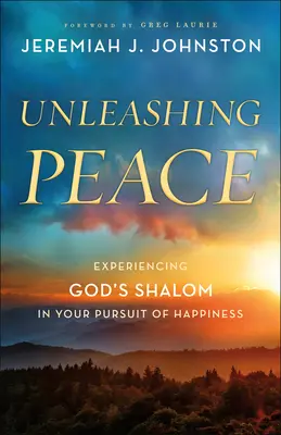 Liberare la pace: Sperimentare lo shalom di Dio nella ricerca della felicità - Unleashing Peace: Experiencing God's Shalom in Your Pursuit of Happiness