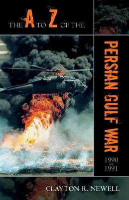 La A alla Z della guerra del Golfo Persico 1990-1991 - The A to Z of the Persian Gulf War 1990 - 1991