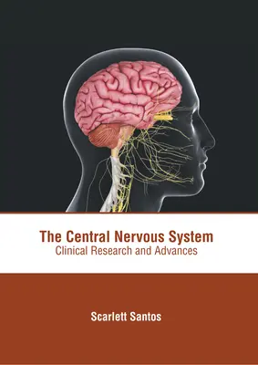 Il sistema nervoso centrale: Ricerca clinica e progressi - The Central Nervous System: Clinical Research and Advances