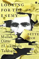 Alla ricerca del nemico - Il Mullah Omar e i Talebani sconosciuti - Looking for the Enemy - Mullah Omar and the Unknown Taliban