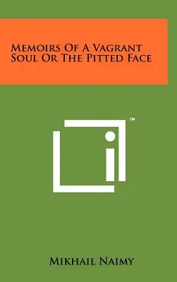 Memorie di un'anima vagabonda o Il volto bucherellato - Memoirs Of A Vagrant Soul Or The Pitted Face