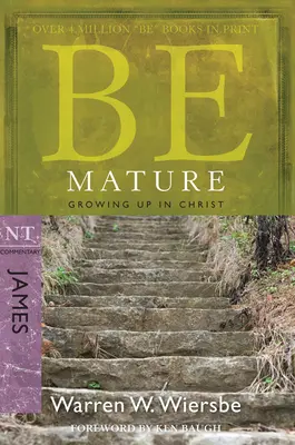 Essere maturi: Crescere in Cristo: Commento al NT: Giacomo - Be Mature: Growing Up in Christ: NT Commentary James
