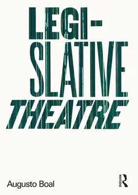 Teatro legislativo: Usare la performance per fare politica - Legislative Theatre: Using Performance to Make Politics