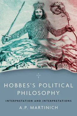 Filosofia politica di Hobbes: Interpretazione e interpretazioni - Hobbes's Political Philosophy: Interpretation and Interpretations