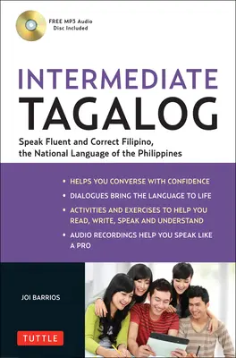Tagalog intermedio: Impara a parlare fluentemente il tagalog (filippino), la lingua nazionale delle Filippine [con CDROM]. - Intermediate Tagalog: Learn to Speak Fluent Tagalog (Filipino), the National Language of the Philippines [With CDROM]