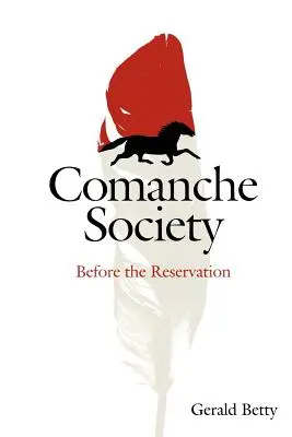Società Comanche, 23: prima della riserva - Comanche Society, 23: Before the Reservation